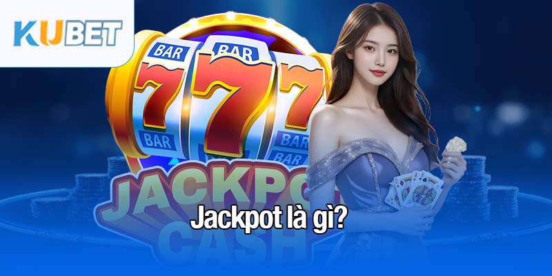 Jackpot là gì